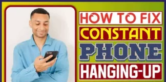 How To Fix Constant Phone Hanging-Up Issues 