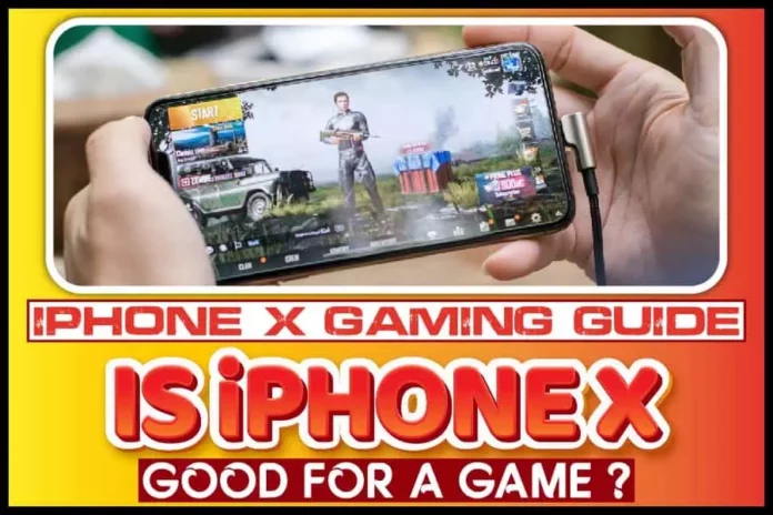 Is iPhone X Good For A Game