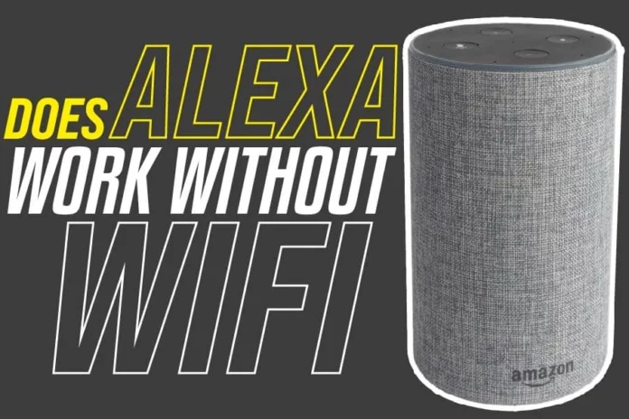 Does Alexa Work Without Wi-Fi