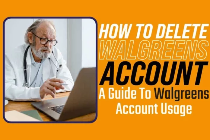 How To Delete Walgreens Account